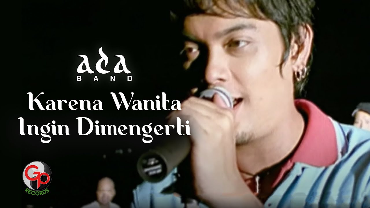 Ada Band - Karena Wanita Ingin Dimengerti (Official Music Video)