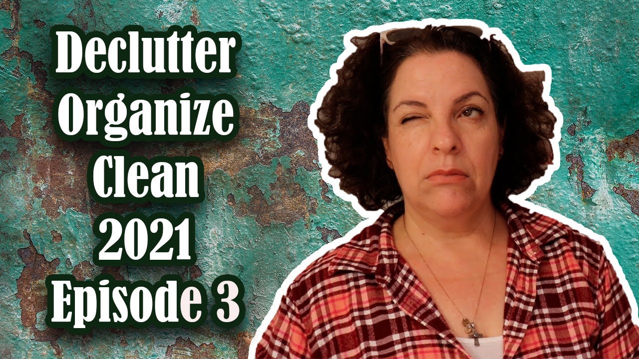 D.O.C (Declutter - Organize - Clean) 2021 || Episode 3