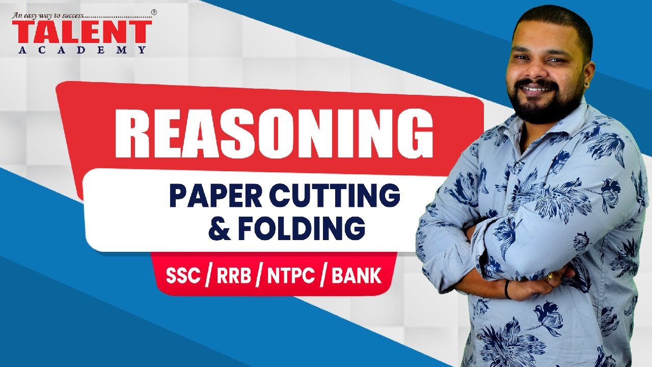 REASONING: PAPER CUTTING & FOLDING (SSC,RRB,NTPC,BANK) | TALENT ACADEMY