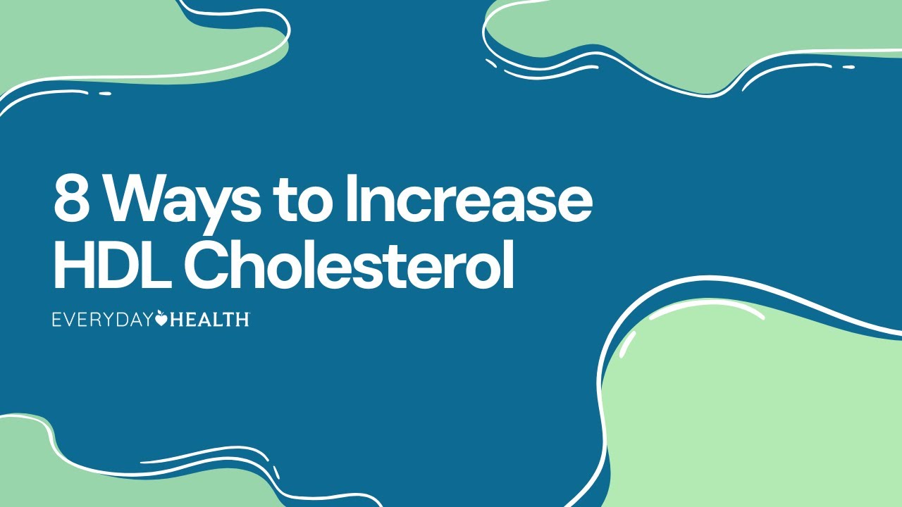 8 Ways to Increase HDL Cholesterol