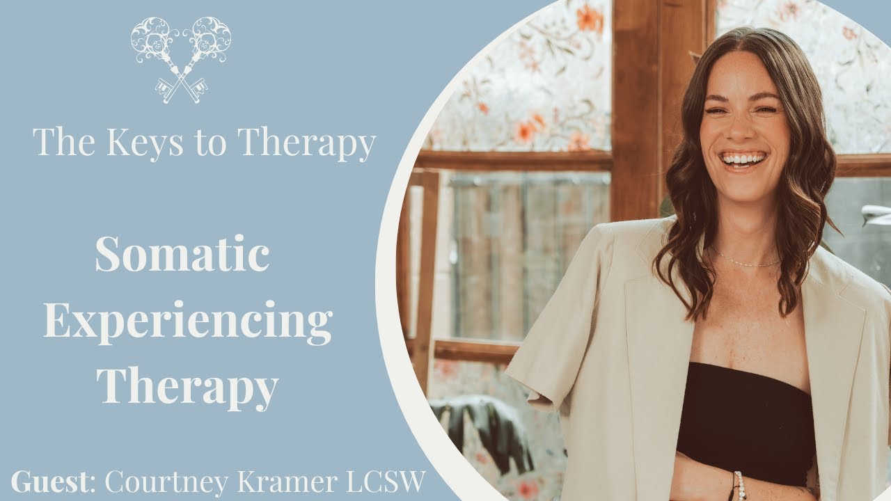 Somatic Experiencing Therapy with Guest Courtney Kramer LCSW