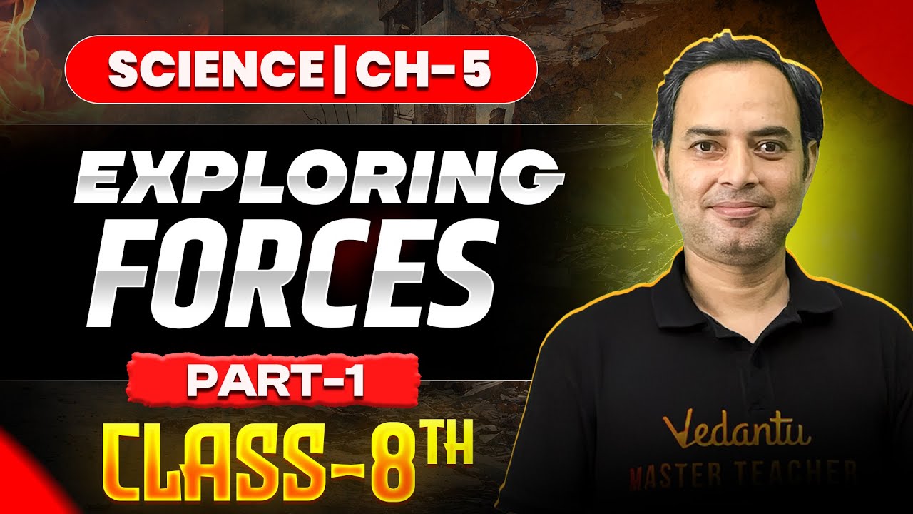 Exploring Forces 🔥 | Class 8 Science Chapter 5 Full Explanation 🎯 | Part - 1 | Rajiv Sir