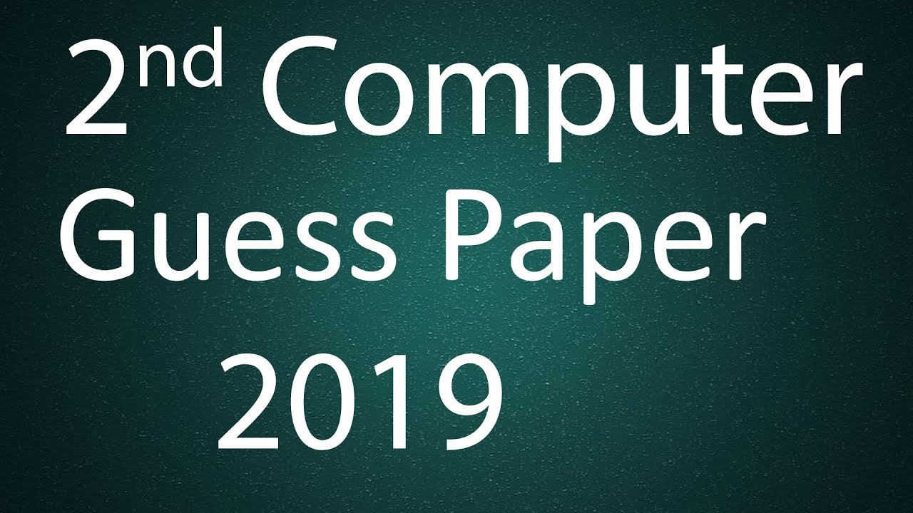 2nd Year Computer Science guess paper 2019