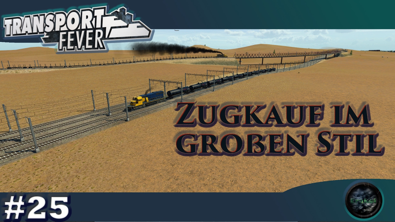 [25] Transport Fever USA - Zugkauf im großen Stil [Deutsch | Erakol | Gameplay | Let's Play]