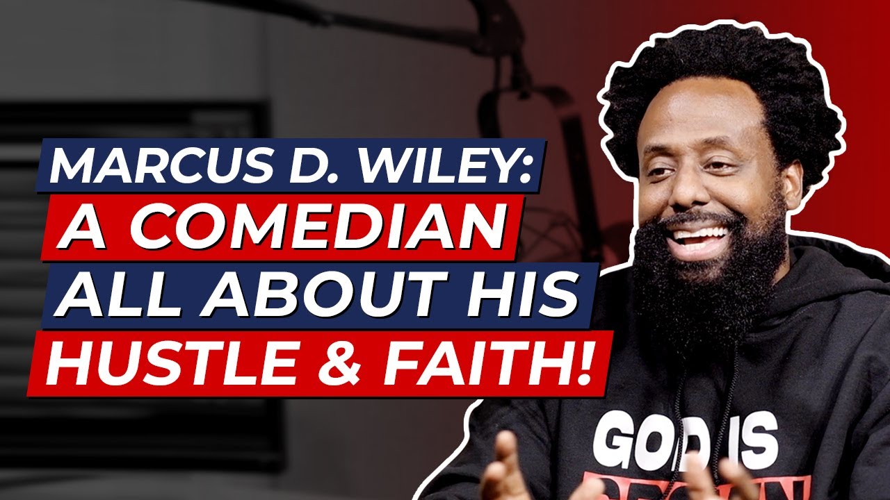 MARCUS D. WILEY: A COMEDIAN ALL ABOUT HIS HUSTLE & FAITH!