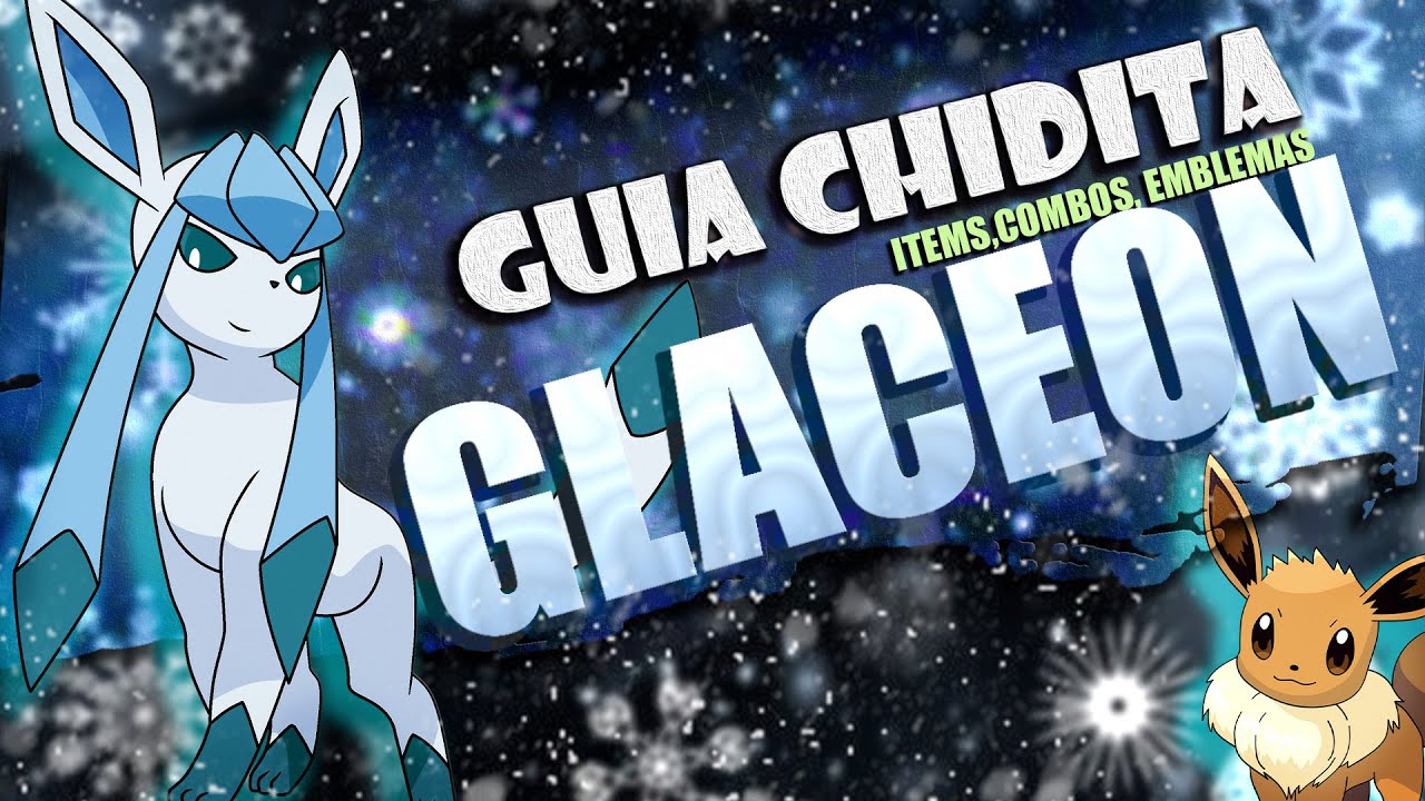 GLACEON, GUIA CHIDITA | POKÉMON UNITE