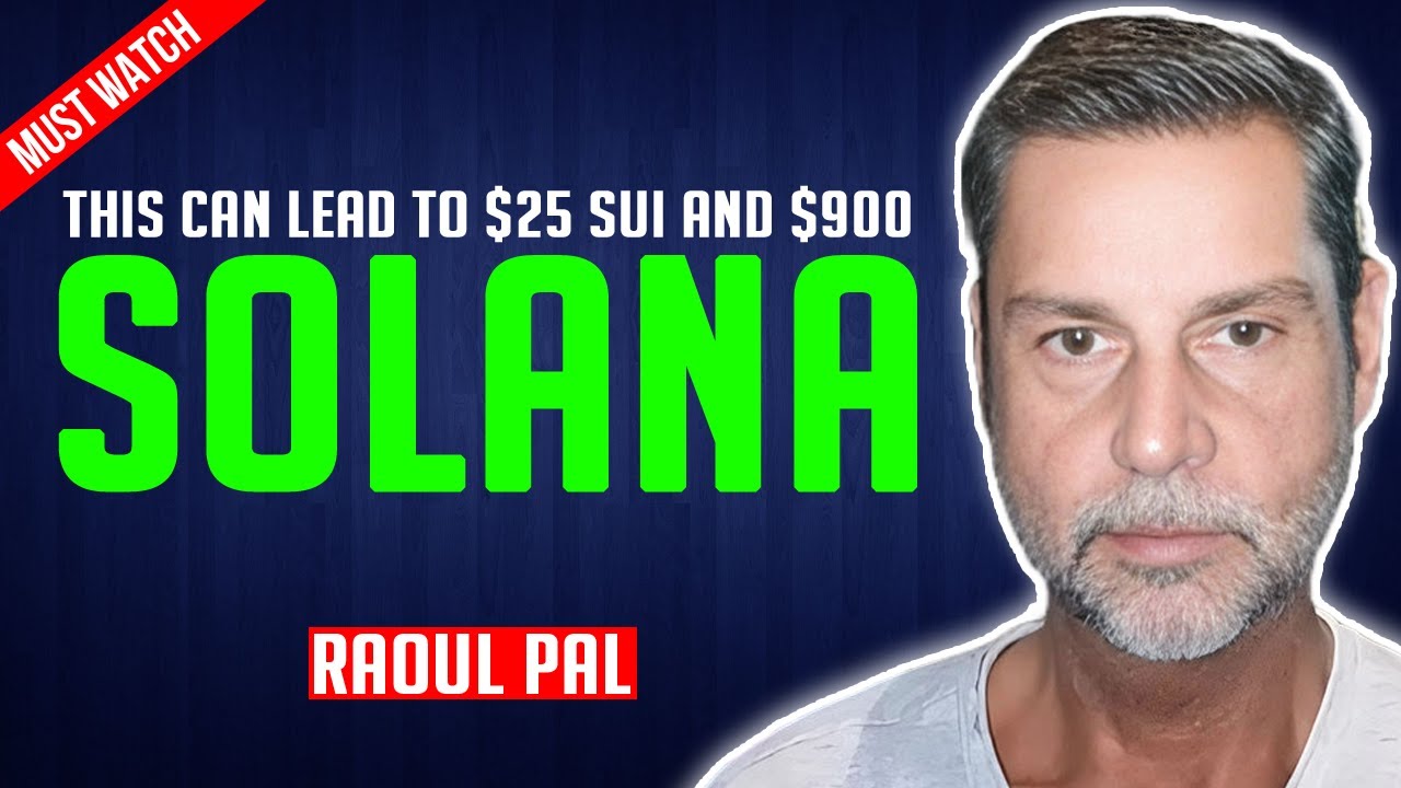 Raoul Pal: Solana at $900 and Sui at $25 in 2025?