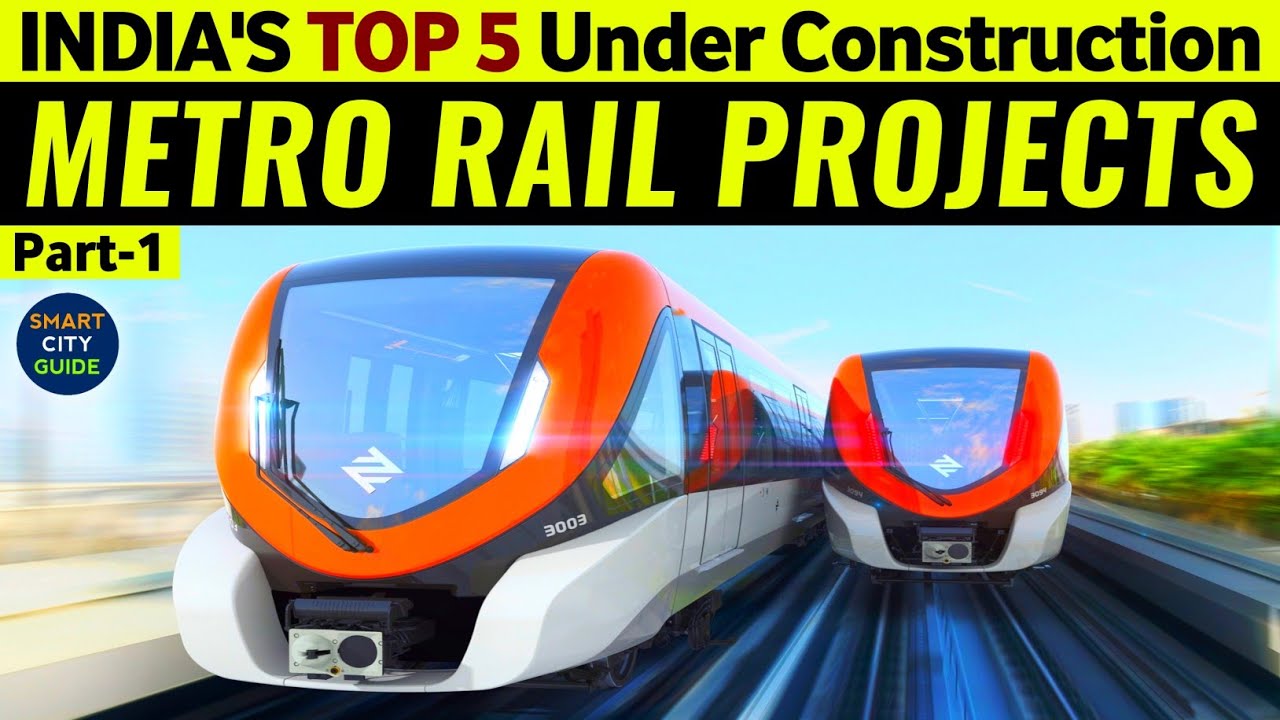 TOP 5 Under Construction METRO RAIL PROJECTS IN INDIA | Part-1 | Mass Rapid Transit System in India