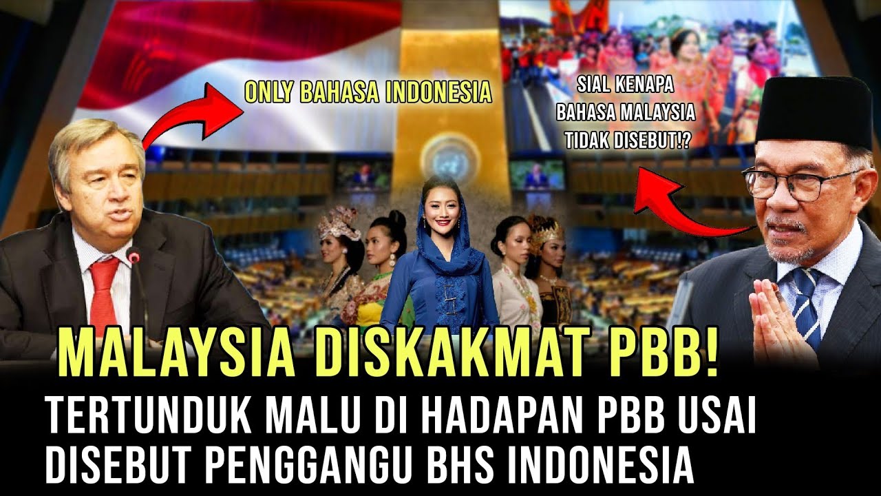 Kocak ! Malaysia Ngamuk Bahasa Indonesia Mendunia, PBB Turun Tangan