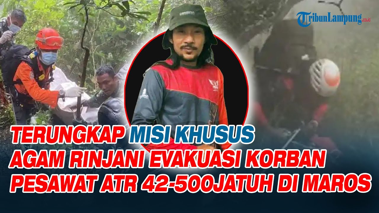 Misi Khusus Agam Rinjani Evakuasi Korban Pesawat ATR 42-500 Jatuh di Maros
