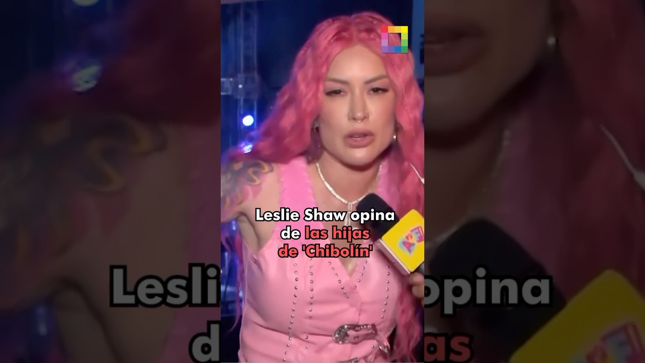 Leslie Shaw opina de las hijas de 'Chibol&iacute;n'.#AmorYFuego #LeslieShaw #JosettyHurtado #G&eacute;nesisHurtado