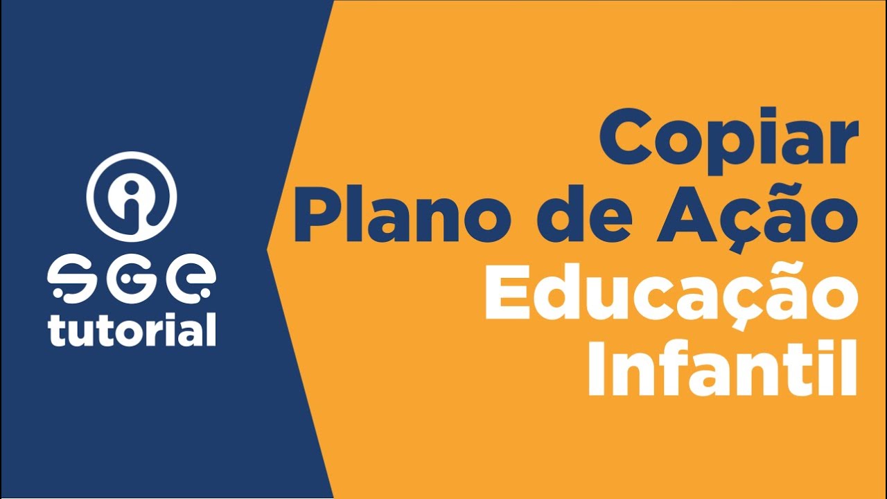 Copiar Plano de Ação - Educação Infantil (Tutorial SGE)