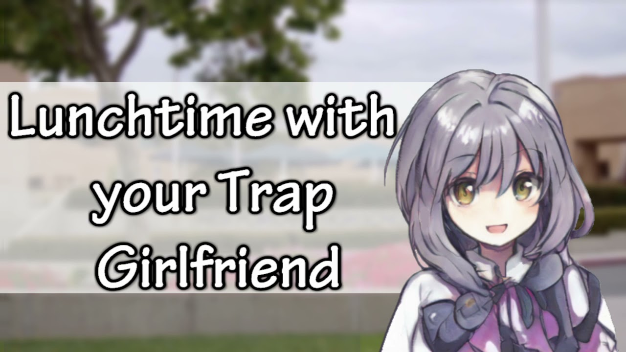 [ASMR Roleplay] Lunchtime with your Trap Girlfriend at Orchard High [T4A] [Wholesome]