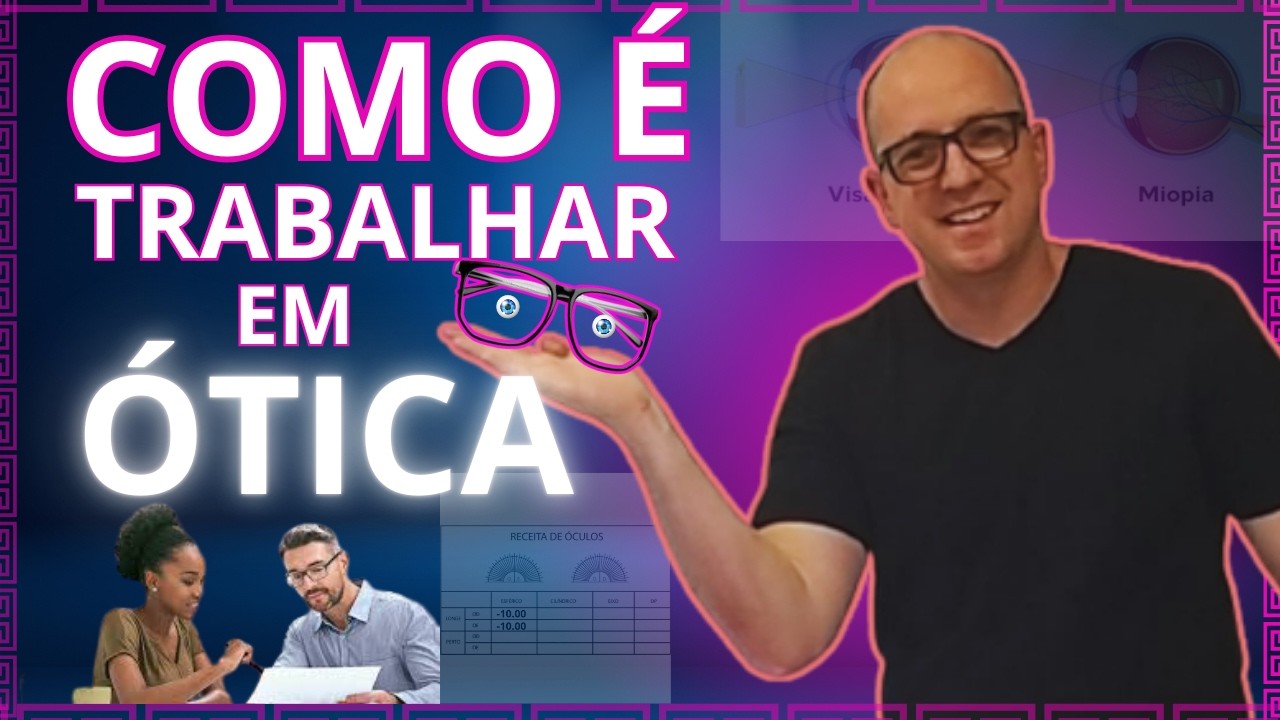 ✅ Como É TRABALHAR EM ÓTICA - Aprenda Os Principais Segredos.