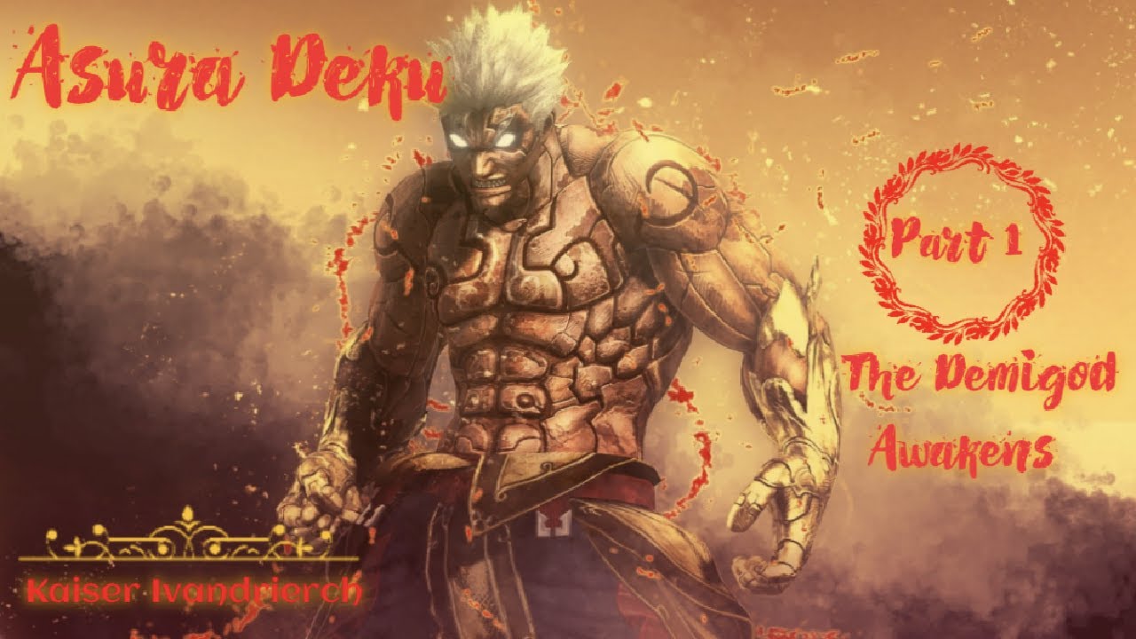 Asura's Wrath Deku.(Texting Story)Part 1 The Demigod Awakens.... Izuku X Kendo.
