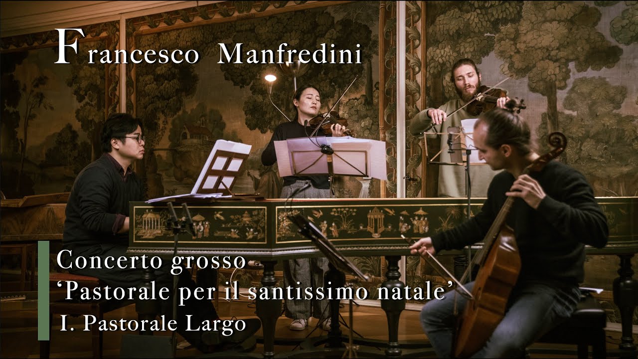 Francesco Manfredini : Concerto grosso ‘Pastorale per il santissimo natale’, 曼佛雷迪尼 《神聖的聖誕節田園曲》大協奏曲