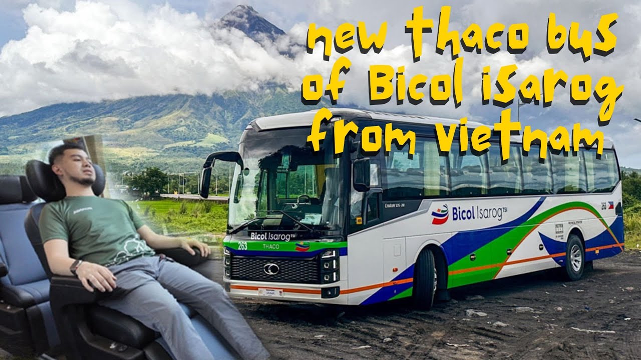 Bagong Bus ni Bicol Isarog from Vietnam | Thaco Bus