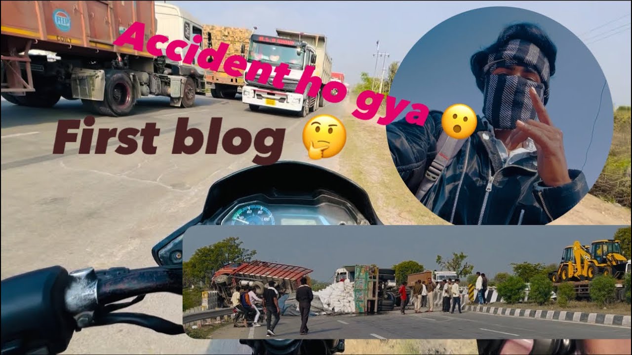 First blog accident ho gya 😮 पहला ब्लॉग एक्सीडेंट हो गया 😮