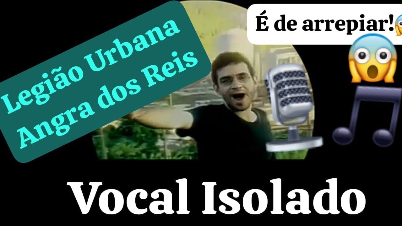Angra dos Reis - Legião Urbana - Vocal Isolado Renato Russo