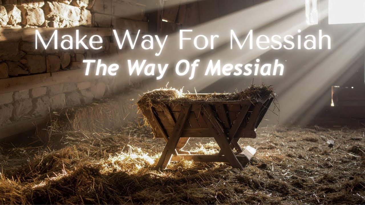 Make Way For Messiah: The Way Of Messiah | Pastor Jordan Oloomi
