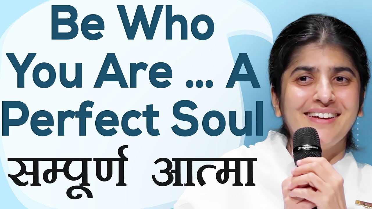 Be Who You Are … A Perfect Soul : Subtitles English: Ep 12: BK Shivani