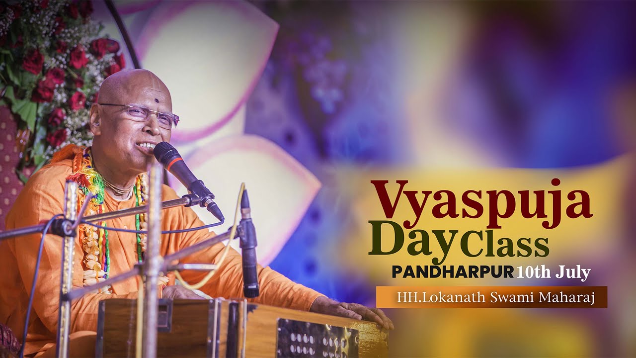 73rd Vyaspuja kirtan Class 2022  || Devashyani Ekadashi || HH Lokanath Swami Maharaj|| Pandharpur