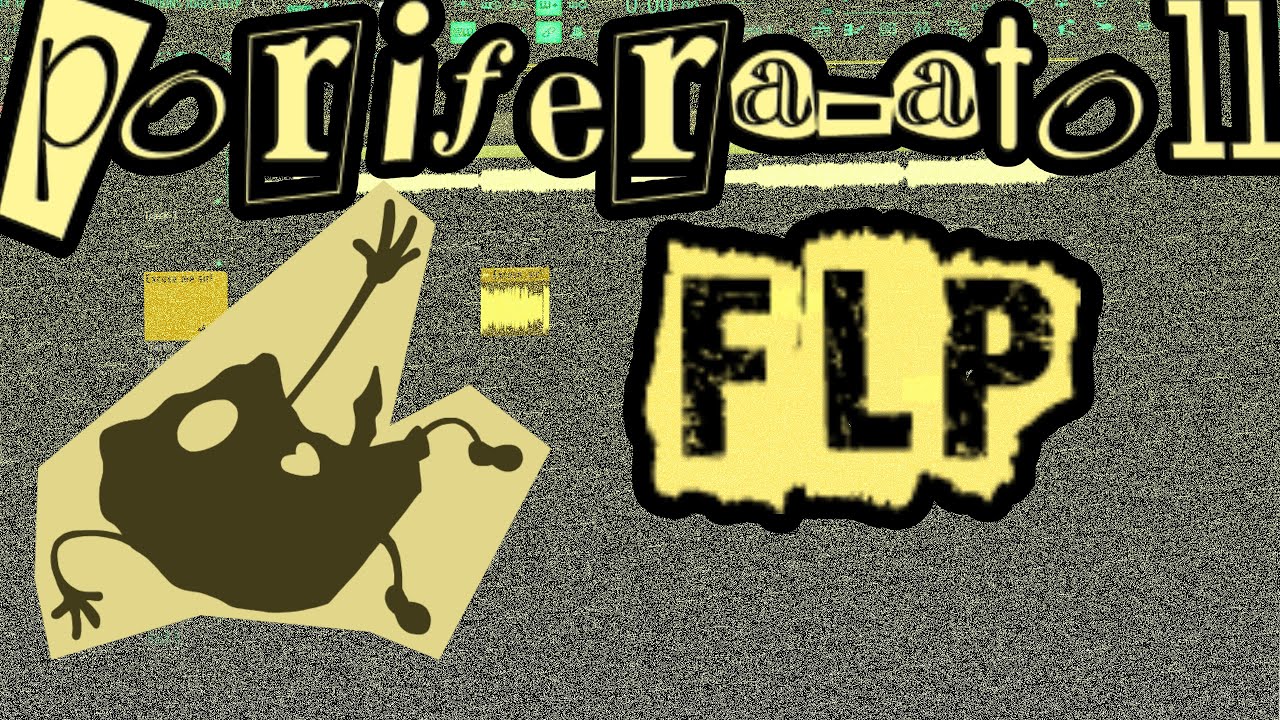 PORIFERA ATOLL FLP/MIDI + Chromatic scales // (A.K.A Lies)