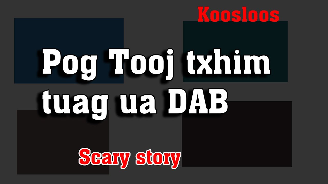 Pog Tooj txhim tuag ua Dab 6/3/2022