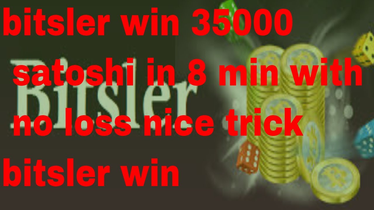 Bitsler low amount trick# win 35000 satoshi in 8 min with no loss