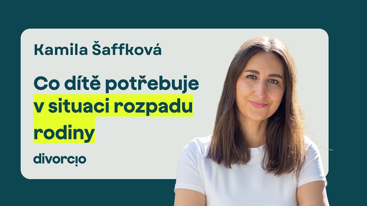 Epizoda 3 | Co d&iacute;tě potřebuje v situaci rozpadu rodiny | Divorcio Edukace