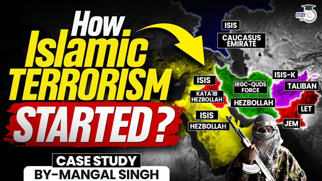 How Islamic Terrorism Originated and Spread Globally? | Complete Case Study | StudyIQ IAS