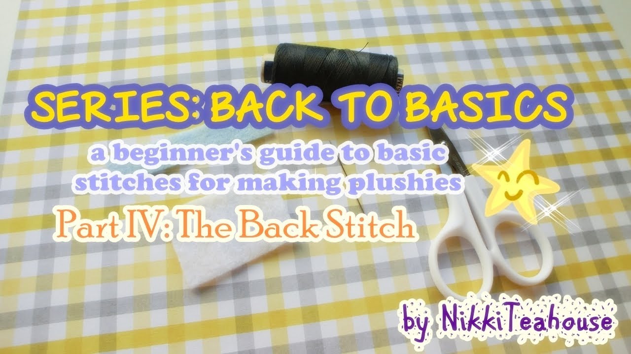 ☆ Series~ Back to Basics ☆ Part IV~ A Beginner's Guide to Basic Stitches