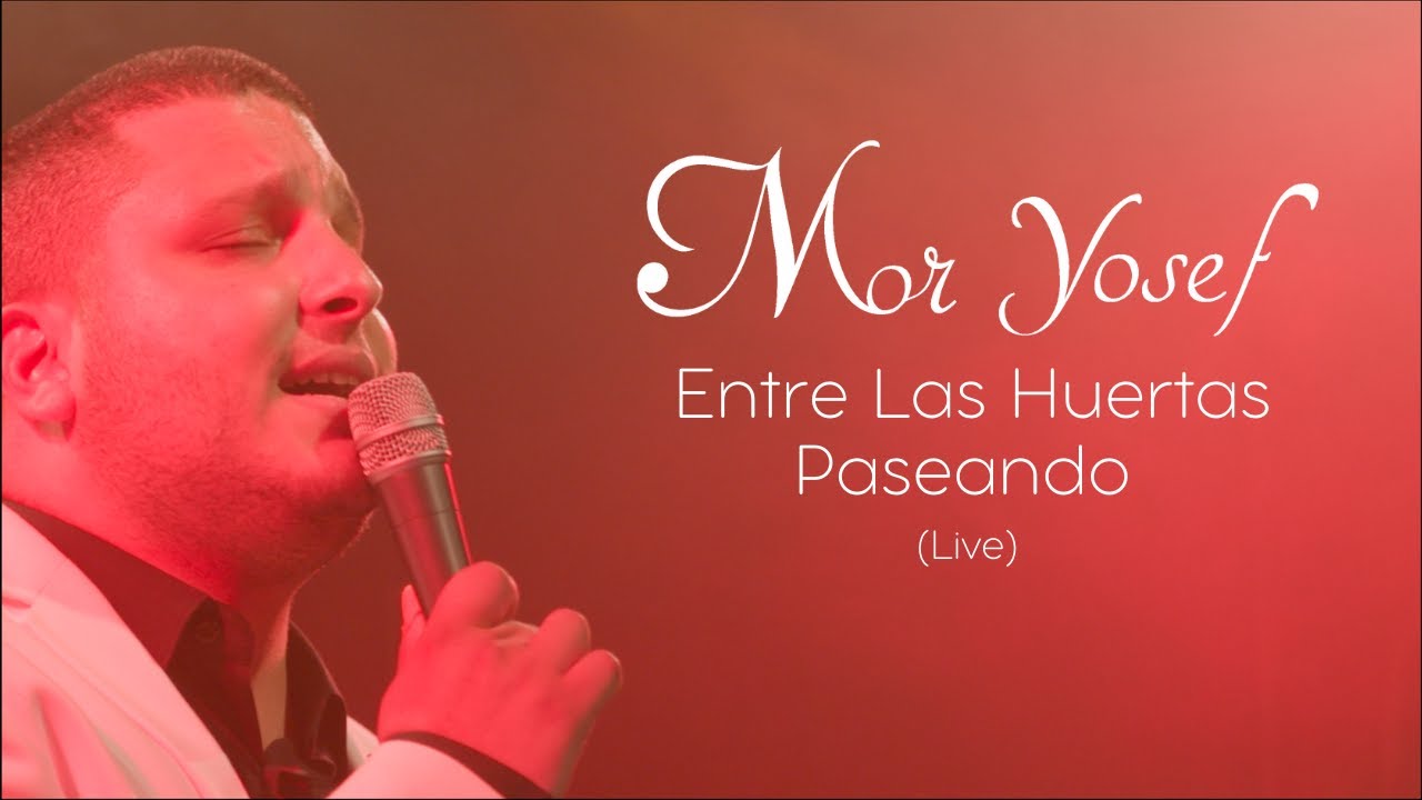 Mor Yosef - Entre Las Huertas Paseando (Live)