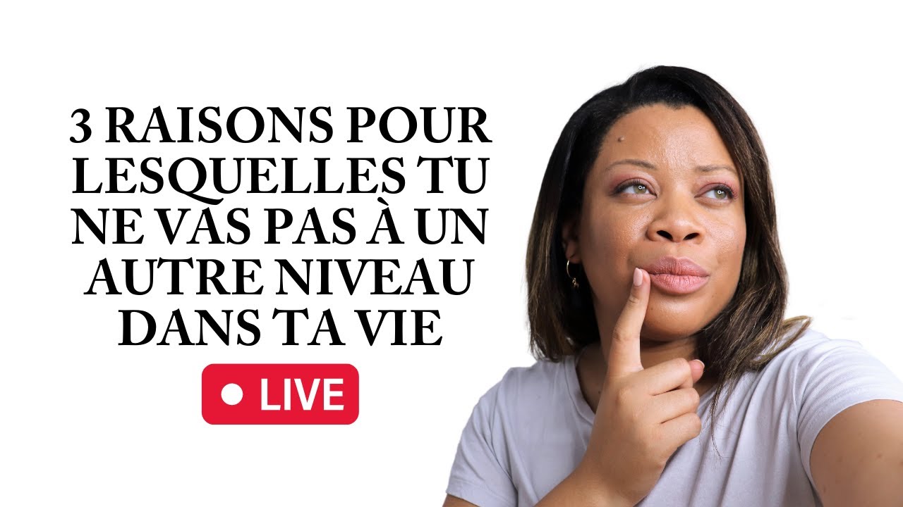 3 raisons pour lesquelles tu ne vas pas à un autre niveau dans ta vie