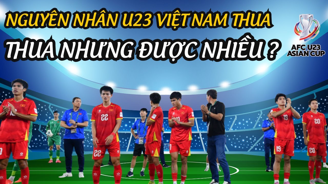 Vì Sao U23 Việt Nam Thua Nhưng Lại Được Nhiều Hơn? | Bán Kết U23 Châu Á 2026