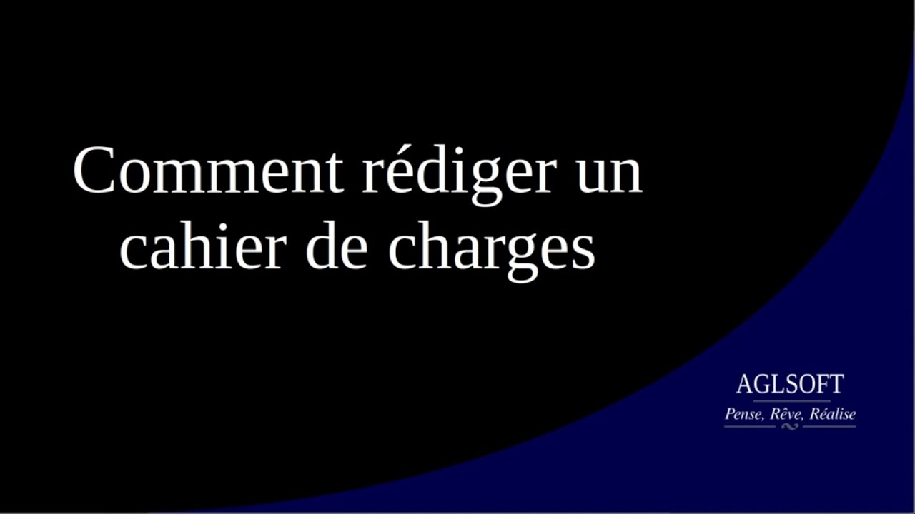 Comment rédiger un cahier de charges [revue] | @aglsoftofficiel