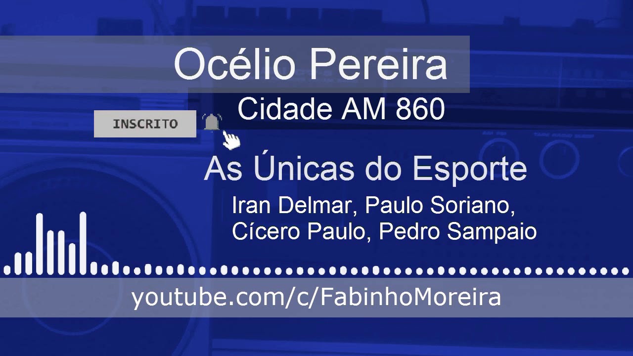 As únicas do esporte com Océlio Pereira na Cidade AM 860