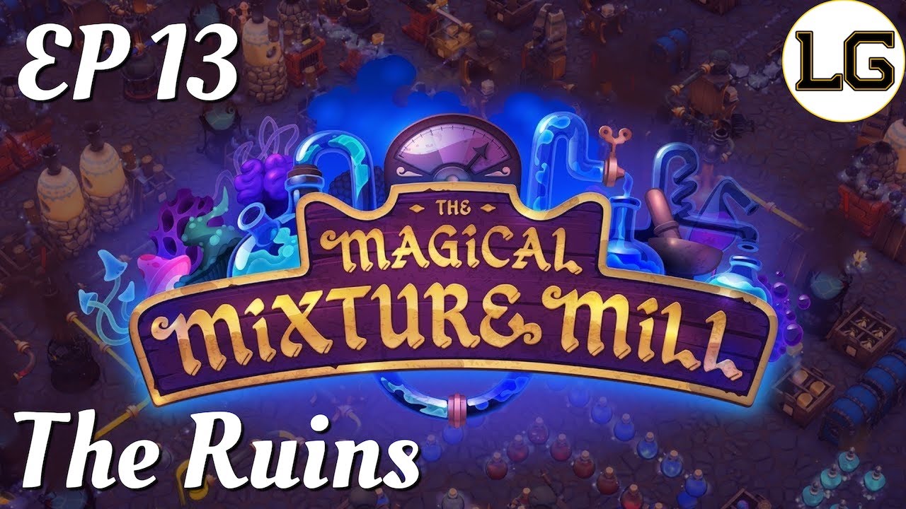Another Bridge Repaired! - Let's Play Magical Mixture Mill Ep 13