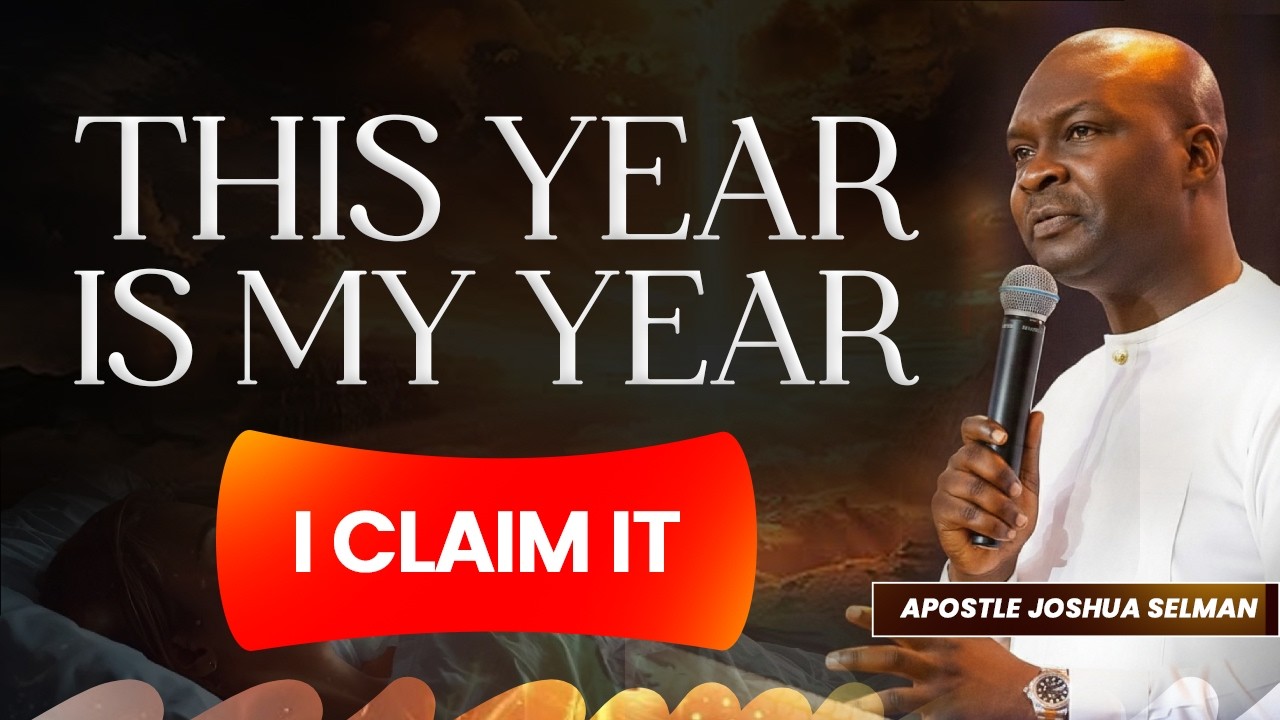 THIS YEAR IS MY YEAR I CLAIM IT | APOSTLE JOSHUA SELMAN