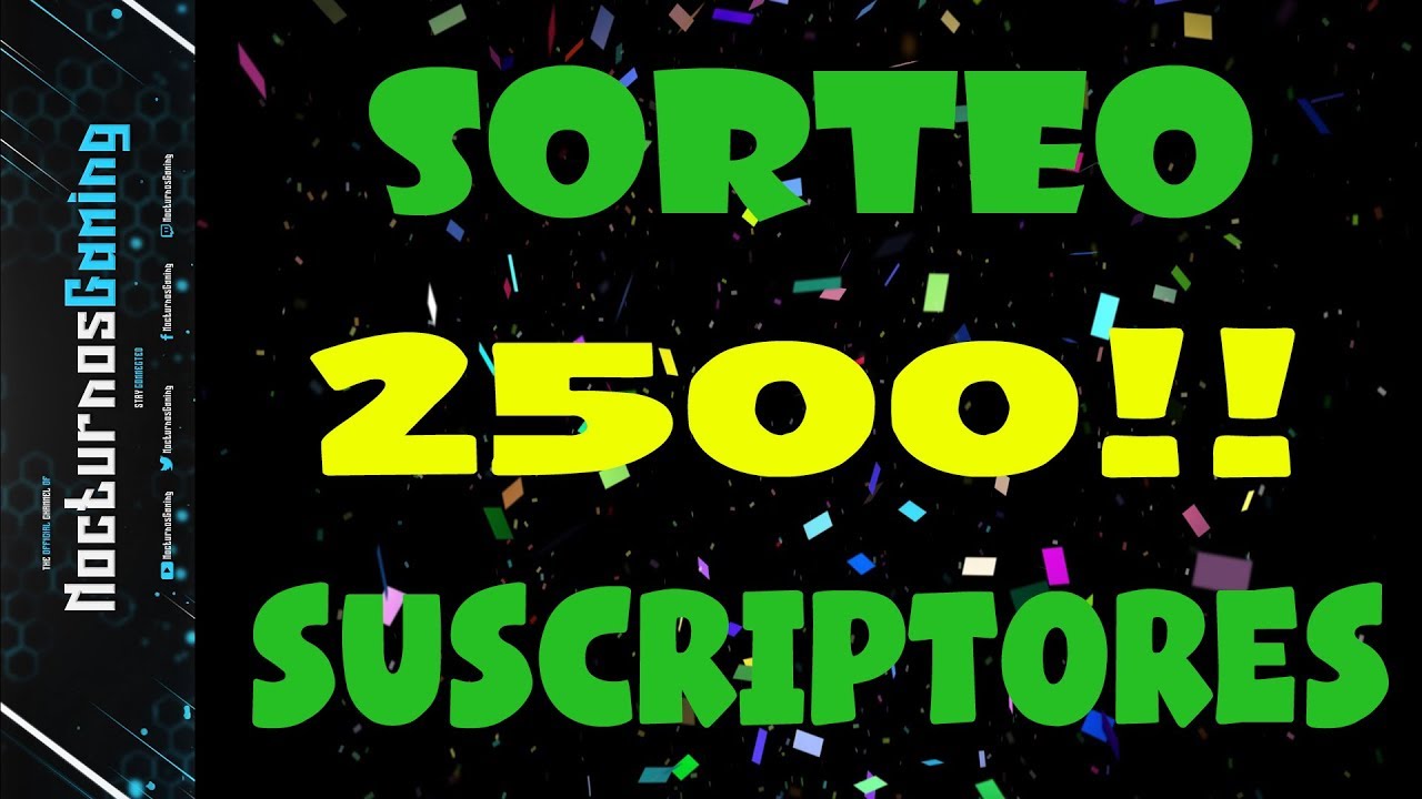 Sorteo 2500 Suscriptores - Especial 2500 suscriptores