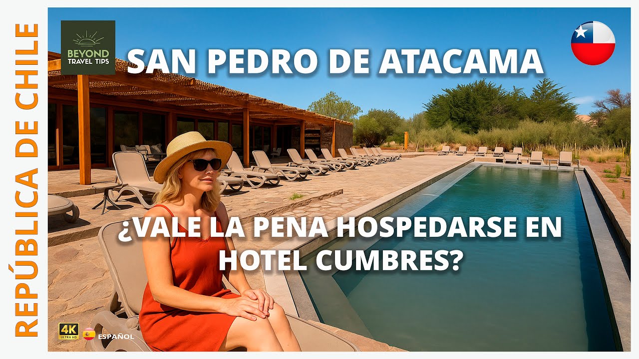 San Pedro de Atacama — ¿Vale la pena hospedarse en el Hotel Cumbres?