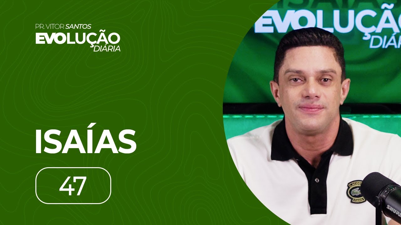 ISAÍAS 47 | PR. VITOR SANTOS | EVO CHURCH