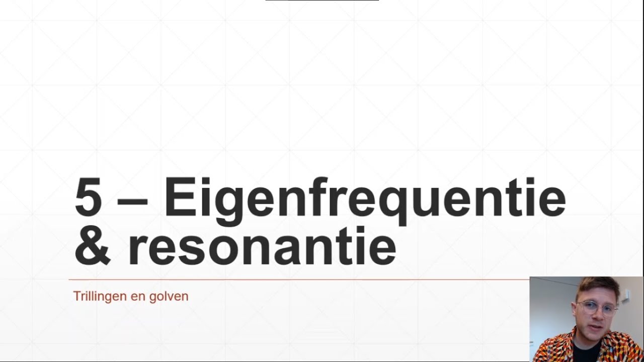 Bovenbouw - Trillingen en golven 5 - Eigenfrequentie & resonantie