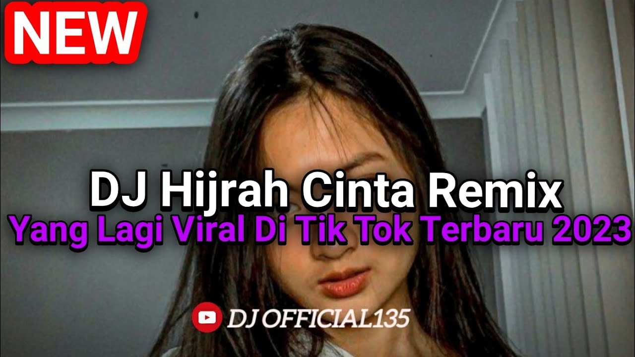 DJ HIJRAH CINTA - HIJRAH CINTA KU MENGUATKAN ALASANKU REMIX TIK TOK 2023 - DJ OFFICIAL135