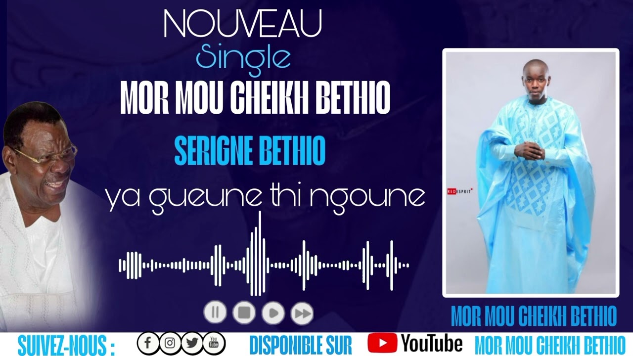 NEW SINGLE MOR MOU CHEIKH BÉTHIO SERIGNE BÉTHIO YA GUEUNE THIE NIOUNE