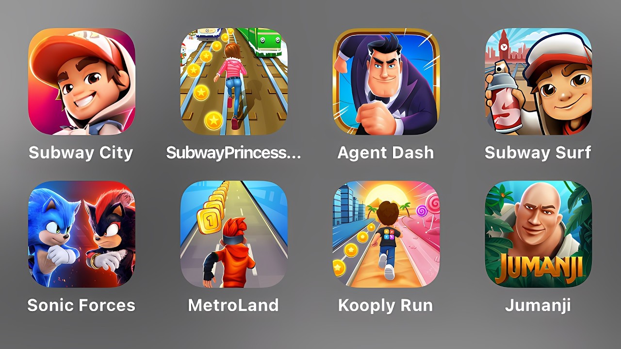 Subway City, Subway Princess, Agent Dash, Subway Surf, Sonic Forces, MetroLand, Kooply Run, Jumanji