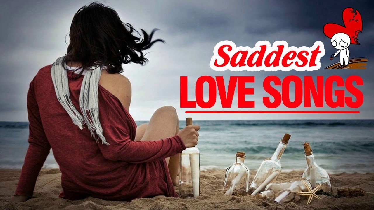 Saddest Love Songs Collection - Top Sad Heartbreak Songs Playlist - Most Sad Songs Ever 🎙🎙🎙