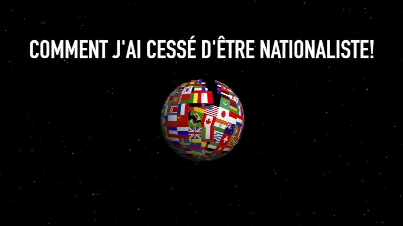COMMENT J'AI CESSE D'ETRE NATIONALISTE!