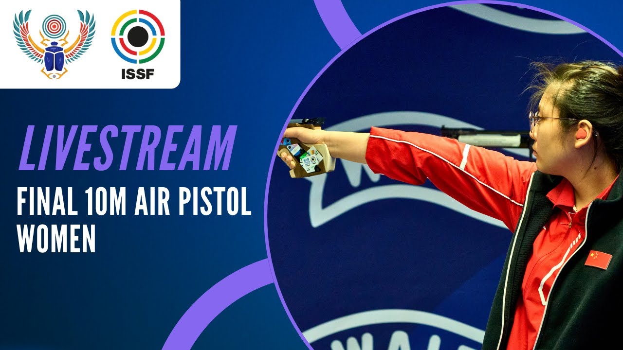 Livestream - 10m Air Pistol Women Final - ISSF World Championship Rifle/Pistol