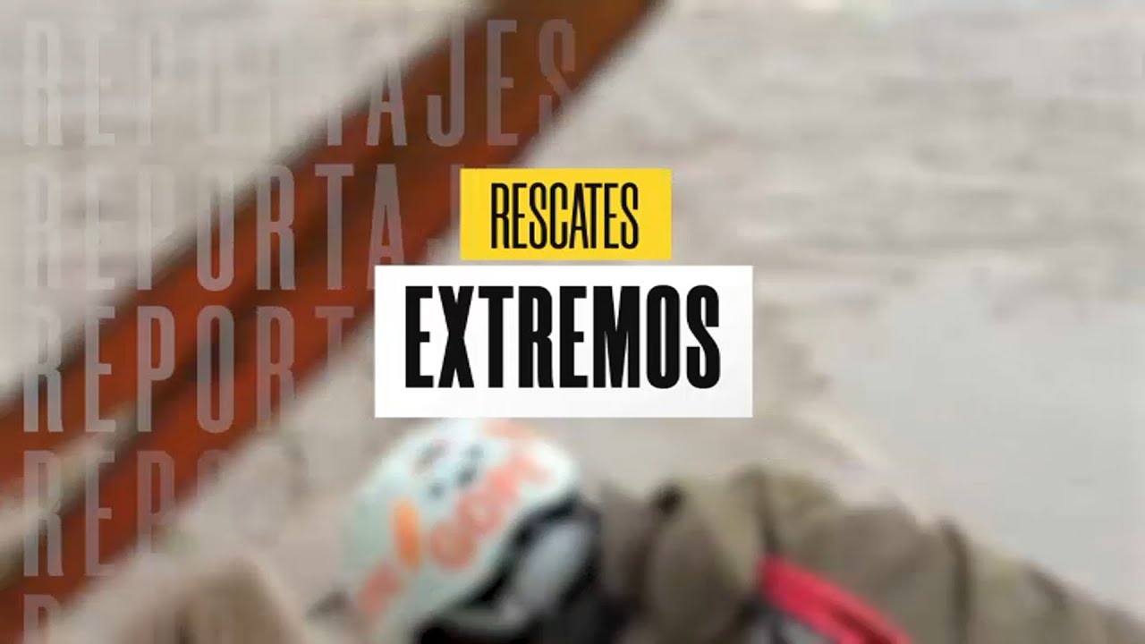 Reportaje | Rescates Extremos: Peligro en la cordillera